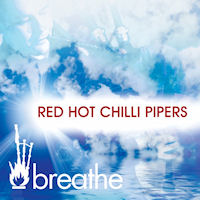 View more information about Breathe - Red Hot Chilli Pipers CD!